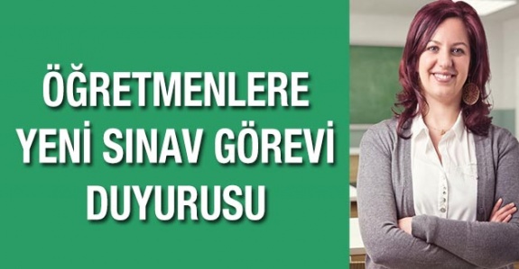 28-29 Mart 2020'de öğretmenlere sınav görevi