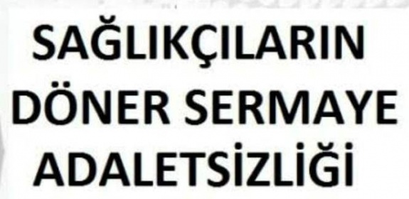 Sağlıkçıların döner sermaye adaletsizliği