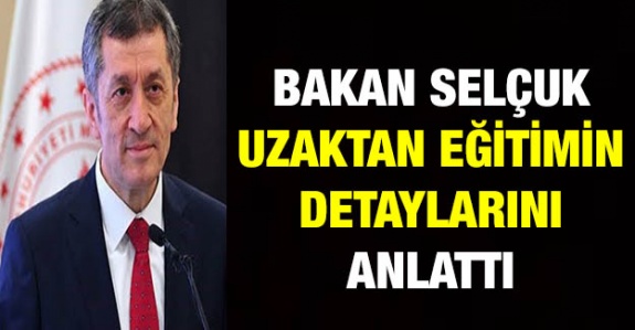 Bakan Selçuk, 23-27 Mart uzaktan eğitimin detaylarını açıkladı