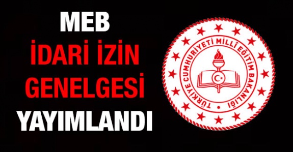 MEB'den idari izin genelgesi