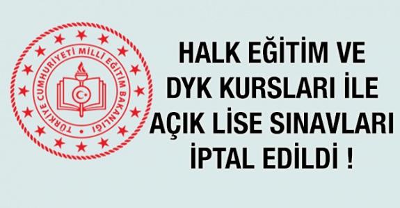 MEB halk eğitim ve DYK kursları ile 20-21 Mart açık lise sınavlarını iptal etti