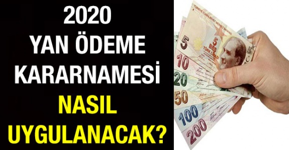 2020 yan ödeme kararnamesi nasıl uygulanacak?