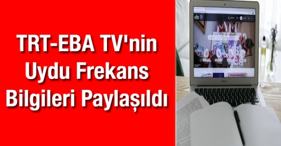 MEB TRT-EBA TV'nin uydu frekans bilgilerini açıkladı