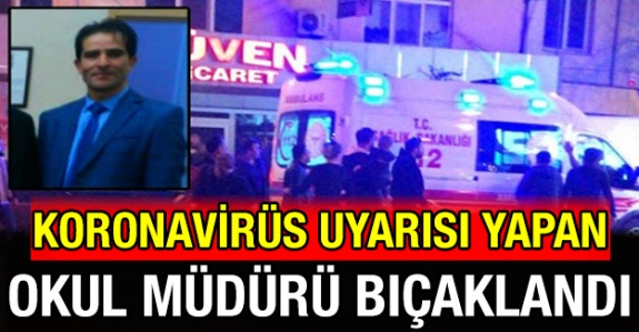 Koronavirüs tartışmasında okul müdürü bıçaklandı