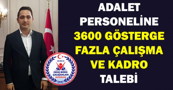 Genç Büro-Sen'den Adalet Personeline Kadro, 3600 Gösterge ve Fazla Mesai Ücreti Talebi