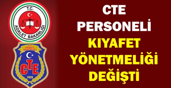 CTE Personeli ve Öğrencileri Kıyafet Yönetmeliği Değişti (7 Nisan 2020)