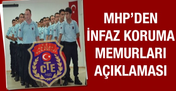 MHP'den denetimli serbestlik ve infaz koruma memurları için önemli talepler