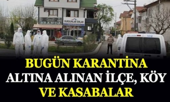 7 ilimizin bazı bölgeleri karantinaya alındı (13 Nisan 2020)