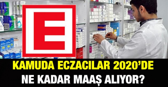 Kamuda Eczacı Maaşı 2020 Yılında Ne Kadar?