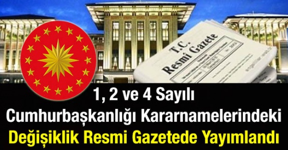 60 sayılı Cumhurbaşkanlığı kararnamesi yayımlandı! 2 bakanlık ve 1 başkanlığın teşkilat yapısı değişti!