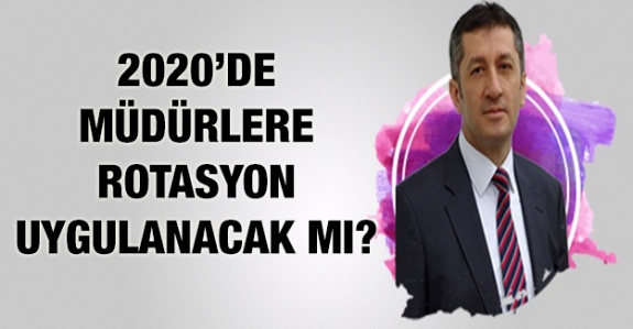 MEB'de şube müdürlerine rotasyon bu sene uygulanacak mı?