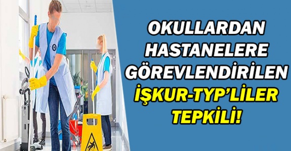 Okullardan hastanelere görevlendirilen İŞ-KUR TYP çalışanları tepkili!