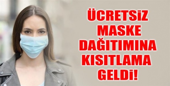 Ücretsiz maske dağıtımına kısıtlama geldi