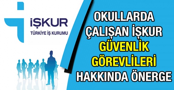 Okullarda çalışan İŞKUR güvenlik görevlilerini ilgilendiren önerge