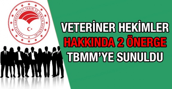 Veteriner hekimler hakkında 2 önerge Meclise sunuldu