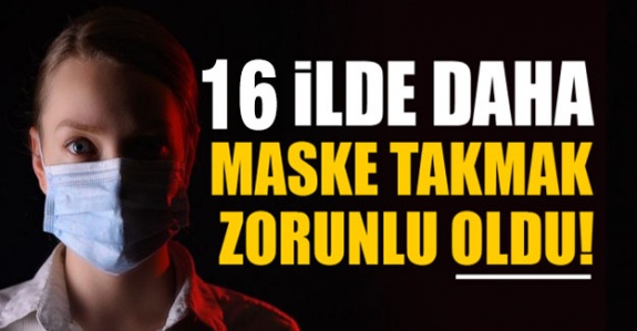 16 ilde maske takmak zorunlu oldu! Dikkat 392 lira cezası var!