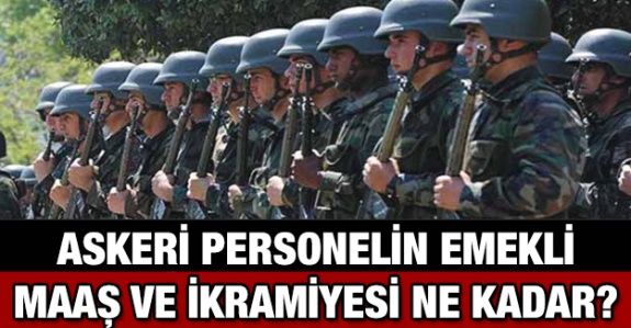 Askeri personelin karşılaştırmalı emekli maaş ve ikramiye miktarları (2020 yılı)