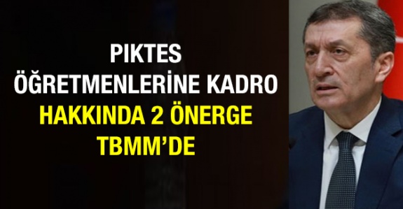 PIKTES öğretmenlerine kadro hakkında 2 önerge Bakan'a sunuldu