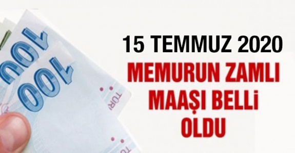 İşte 15 Temmuz 2020 memur maaşları! Öğretmen, polis, hemşire, hizmetli, avukat, vaziz, şef, ikm, zabıta 44 unvanda 2020 Temmuz maaşları