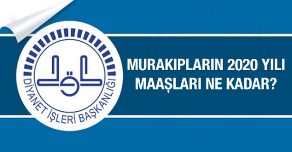 Diyanet Murakıp Maaşları 2020 de Ne Kadar?