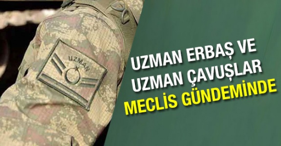 Milletvekili Uzman Çavuş ve Uzman Erbaşların Taleplerini Meclis'te Madde Madde Açıkladı