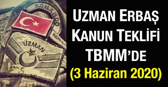 Uzman Erbaşlar Hakkında Kanun Teklifi (3 Haziran 2020)