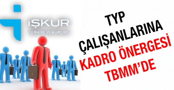 TYP çalışanlarına kadro önergesi Çalışma Bakanı'na sunuldu