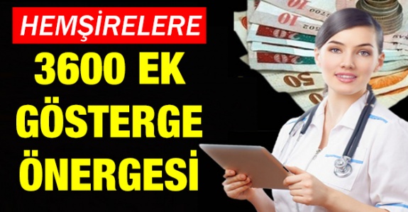 Hemşirelere 3600 ek gösterge önergesi Meclise sunuldu