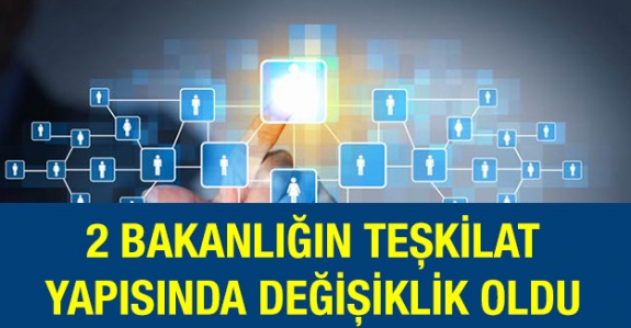 Cumhurbaşkanlığı Kararnamesinde Yapılan Değişiklikle 2 Bakanlığın Teşkilat Yapısı Değişti