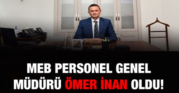 MEB'in yeni personel genel müdürü Ömer İnan oldu