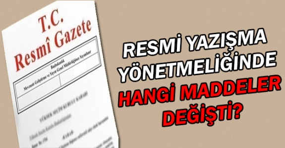 Resmi Yazışma Yönetmeliğinde Hangi Maddeler Değişti? İşte Eski ve Yeni Yönetmeliğin Karşılaştırması