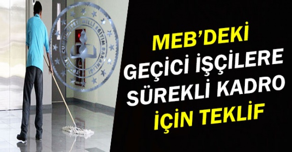 MEB'deki geçici işçiler, sürekli işçi olsun kanun teklifi (12 Haziran 2020)