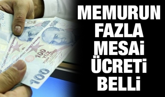 2020 Temmuz'da memur ne kadar fazla mesai ücreti alacak?