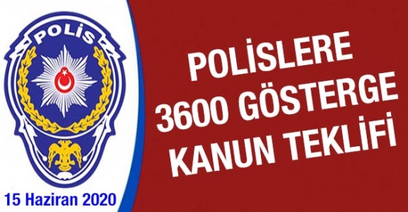 Emniyet müdürleri ve polislere 3600 ek gösterge kanun teklifi içişleri komisyonunda