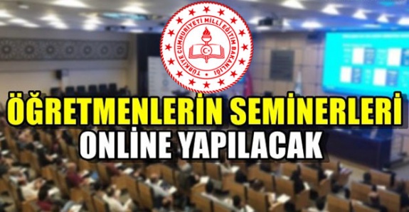 MEB açıkladı! 22- 30 Haziran Öğretmen Seminerleri Uzaktan Online Yapılacak