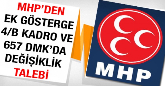 MHP'den sözleşmelilere kadro, ek gösterge ve 657 DMK'da değişiklik talebi