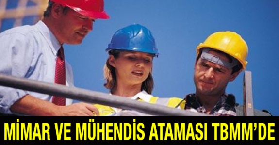 KPSS ile mimar ve mühendis atamaları TBMM gündeminde