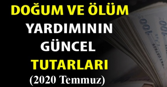 Memurlara doğum ve ölüm yardımı Temmuz 2020'de ne kadar ödenecek?