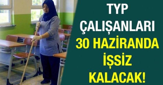 TYP çalışanlarının süreleri 30 Haziran’da doluyor! TYP uzatılacak mı?