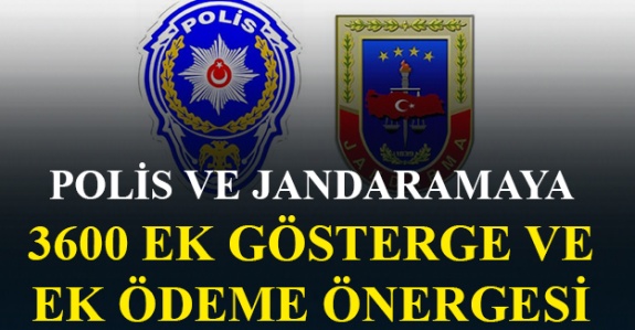 Polis ve jandarmaya ek ödeme ve 3600 ek gösterge önergesi