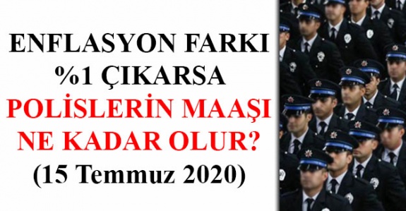 Enflasyon Farkı %1 Çıkarsa Polislerin Maaşı Ne Kadar Olur?