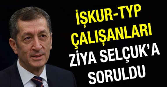 İŞKUR TYP çalışanlarının durumu Milli Eğitim Bakanı'na soruldu