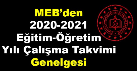 MEB'den 2020-2021 Eğitim Öğretim Yılı Çalışma Takvimi Genelgesi