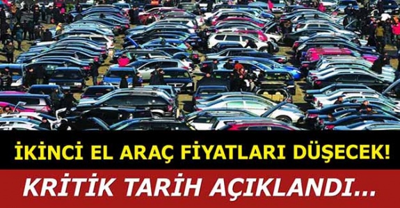 İşte ikinci el araçlarda fiyatların duracağı tarih