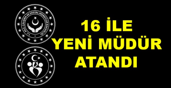 Gençlik ve Spor Bakanlığında 12, Aile ve Çalışma Bakanlığında 4 ile yeni müdür atandı