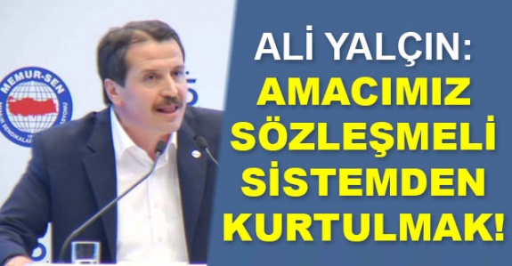 Memur Sen'den 4/B personel açıklaması: Amacımız sözleşmeliden kurtulmak!