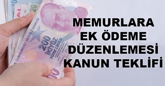 Memurlara ek ödeme düzenlemesi teklifi