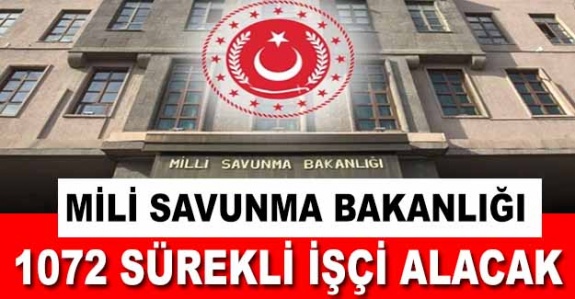 Milli Savunma Bakanlığı 1072 sürekli işçi alacak