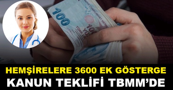 Hemşirelere 3600 ek gösterge kanun teklifi (Temmuz 2020)