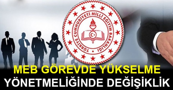 MEB Görevde Yükselme Yönetmeliği Değişti! Okul Müdürlerinin Önünde Engel Kalmadı